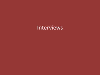 Interviews
 