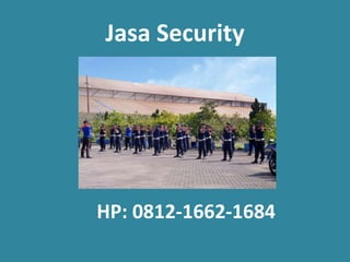 Jasa Security
HP: 0812-1662-1684
 