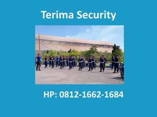 Terima Security
HP: 0812-1662-1684
 