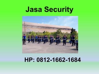 Jasa Security
HP: 0812-1662-1684
 
