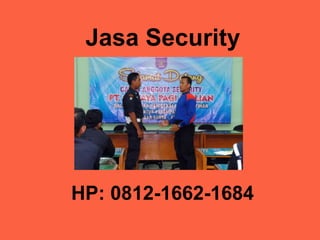 Jasa Security
HP: 0812-1662-1684
 