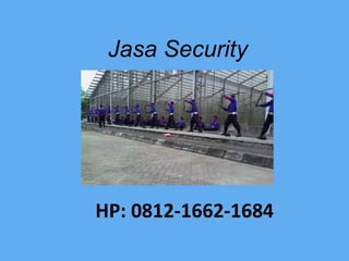Jasa Security
HP: 0812-1662-1684
 