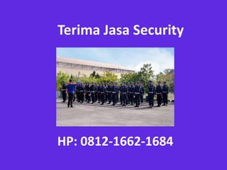 Terima Jasa Security
HP: 0812-1662-1684
 