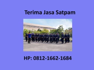 Terima Jasa Satpam
HP: 0812-1662-1684
 