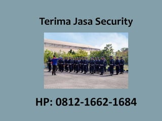 Terima Jasa Security
HP: 0812-1662-1684
 