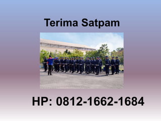 Terima Satpam
HP: 0812-1662-1684
 