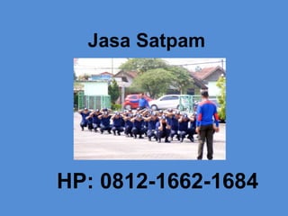 Jasa Satpam
HP: 0812-1662-1684
 