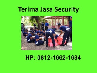 Terima Jasa Security
HP: 0812-1662-1684
 