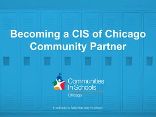 Becoming a CIS of Chicago
Community Partner
 