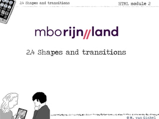 2.4 Shapes and transitions
HTML module 22.4 Shapes and transitions
 