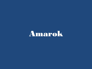 Amarok
 