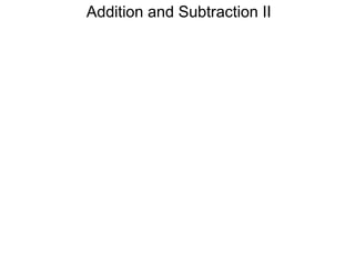 Addition and Subtraction II
 