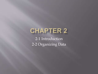 2-1 Introduction
2-2 Organizing Data