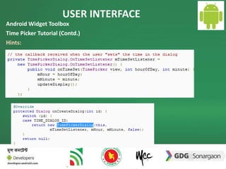 USER INTERFACE 
17 
Android Widget Toolbox 
Time Picker Tutorial (Contd.) 
Hints: 
 