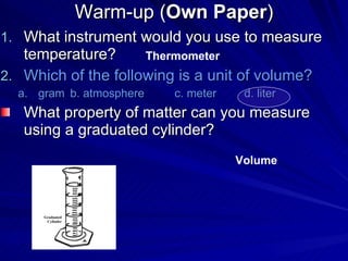 Warm-up ( Own Paper ) ,[object Object],[object Object],[object Object],[object Object],Thermometer Volume 