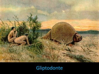 Gliptodonte
 
