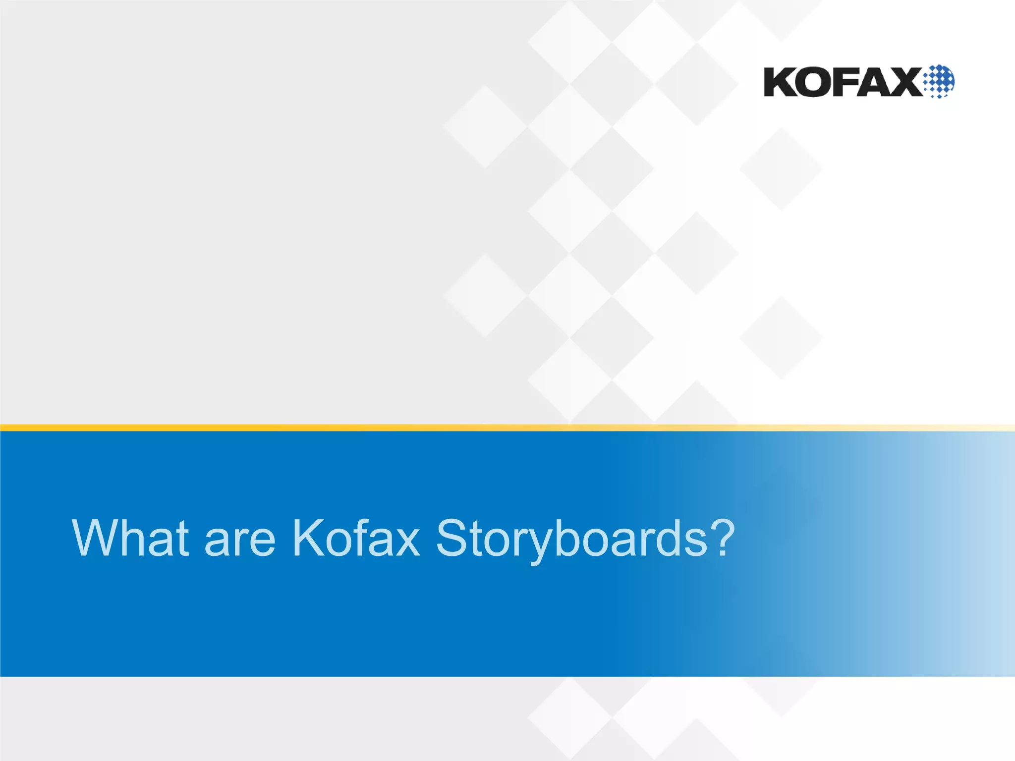 What are Kofax Storyboards?
 