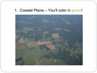 1. Coastal Plains – You’ll color in green!
 