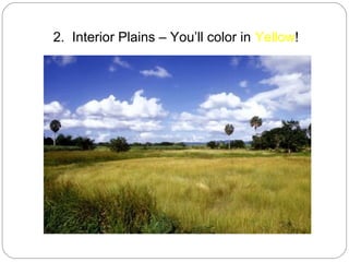 2. Interior Plains – You’ll color in Yellow!
 