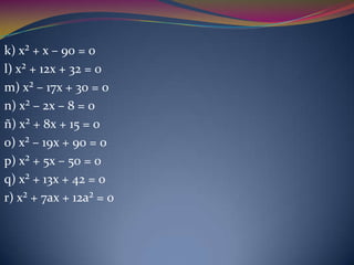 a) x² – 14x + 49 = 0
b) x² – 12x + 36 = 0
c) x² + 12x + 36 = 0
d) x² + 24x + 144 = 0
e) x² – 16x + 64 = 0
f) x² – 18 + 81 ...