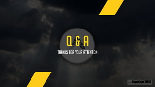 q & A
thanks for your attention
 