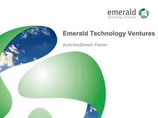Emerald Technology Ventures
Scott MacDonald, Partner
 