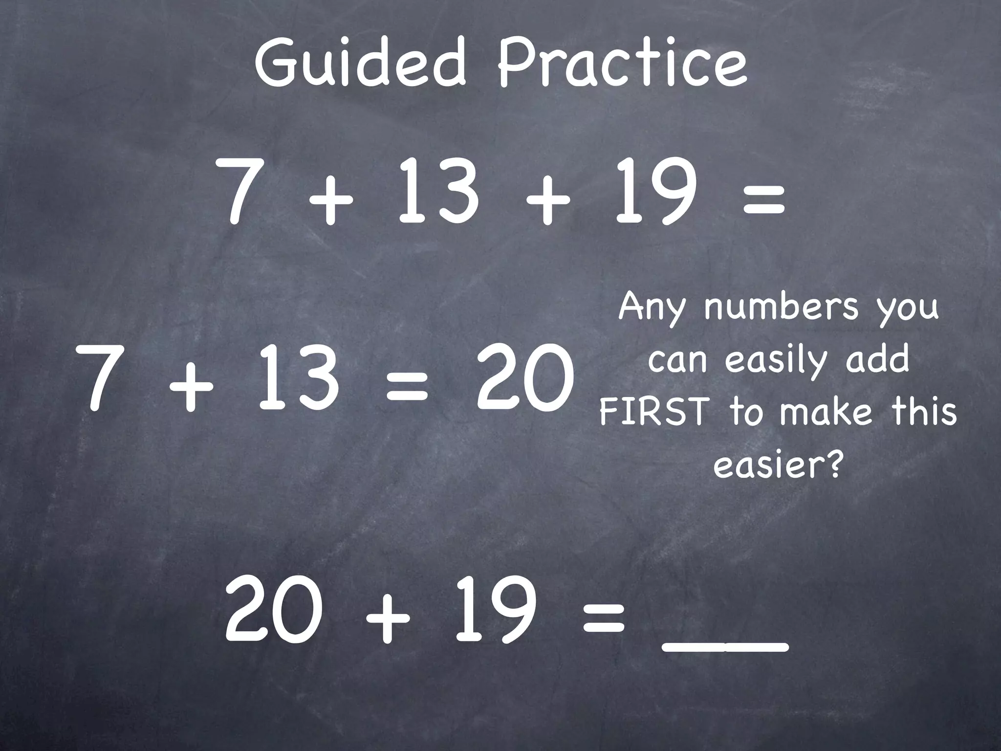 Compensation Numbers
Compensation involves deciding which number to
  adjust to make it easier to add or subtract.
  Compensate by changing the other number.

               47 + 16
       Add 3
 