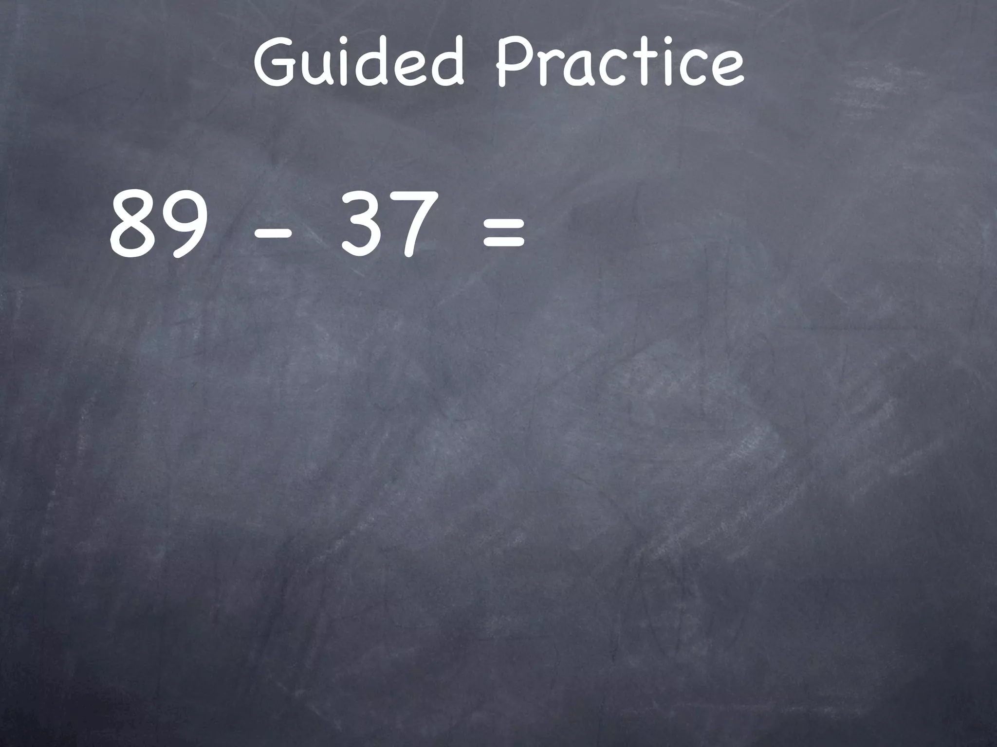 Guided Practice
7 + 13 + 19 =
 