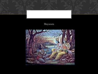 Mayasura
 