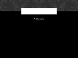 Vibhishana
 