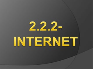 2.2.2- INTERNET 
