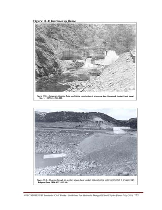 AHEC/MNRE/SHP Standards/ Civil Works - Guidelines For Hydraulic Design Of Small Hydro Plants /May 2011  105 
Figure 11-1: Diversion by flume.
 