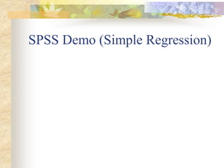 SPSS Demo (Simple Regression)
 
