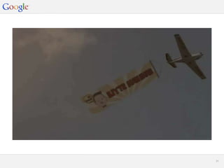 Google Confidential and Proprietary 2424
 