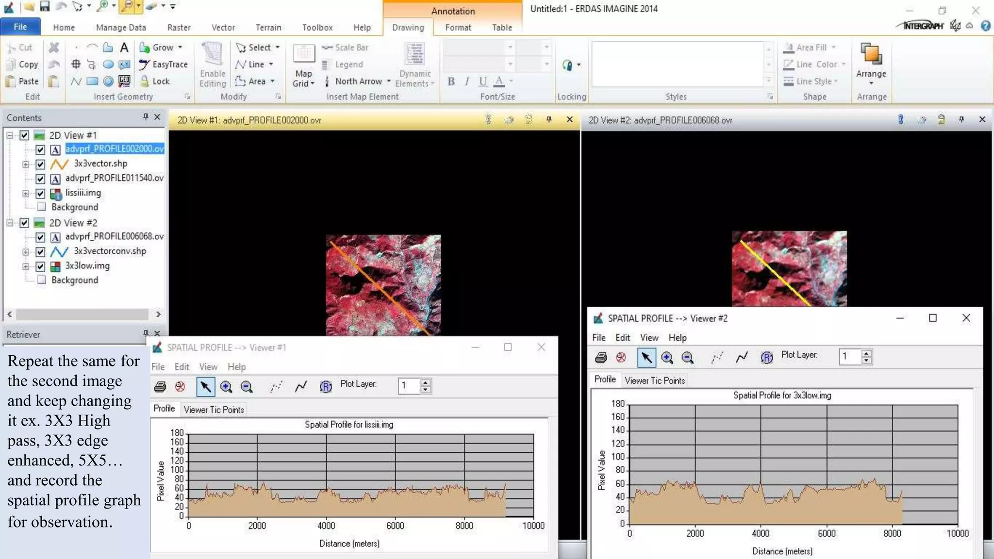 Repeat the same for
the second image
and keep changing
it ex. 3X3 High
pass, 3X3 edge
enhanced, 5X5…
and record the
spatial profile graph
for observation.
 