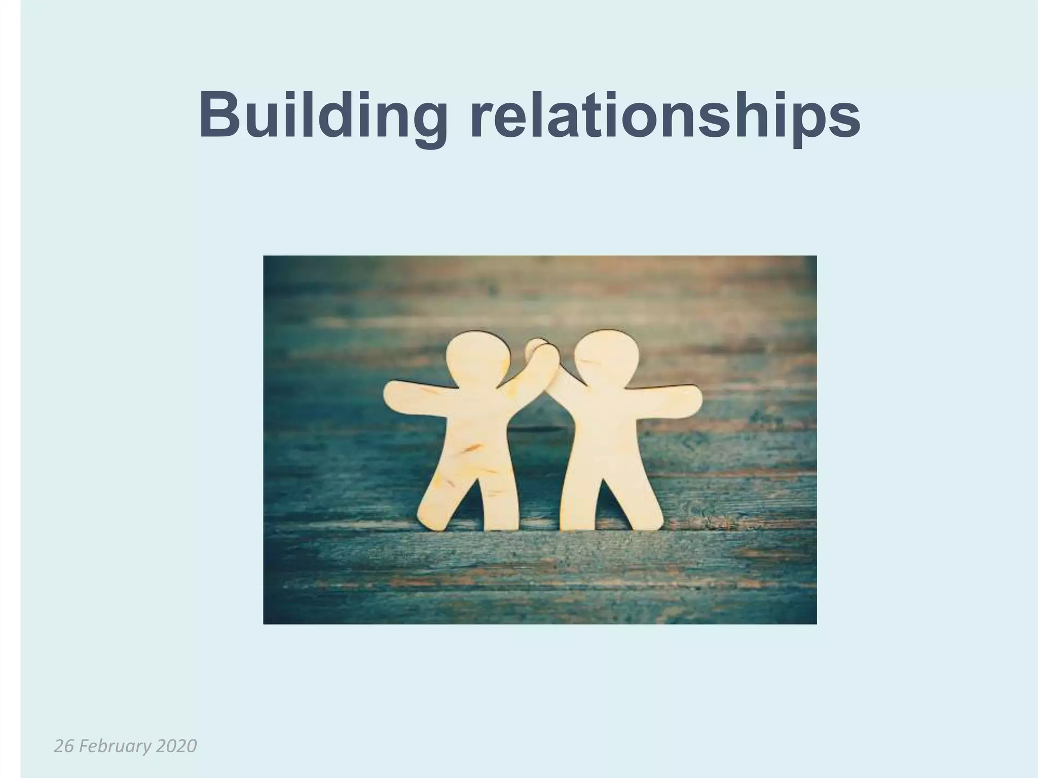 Building relationships
26 February 2020
 
