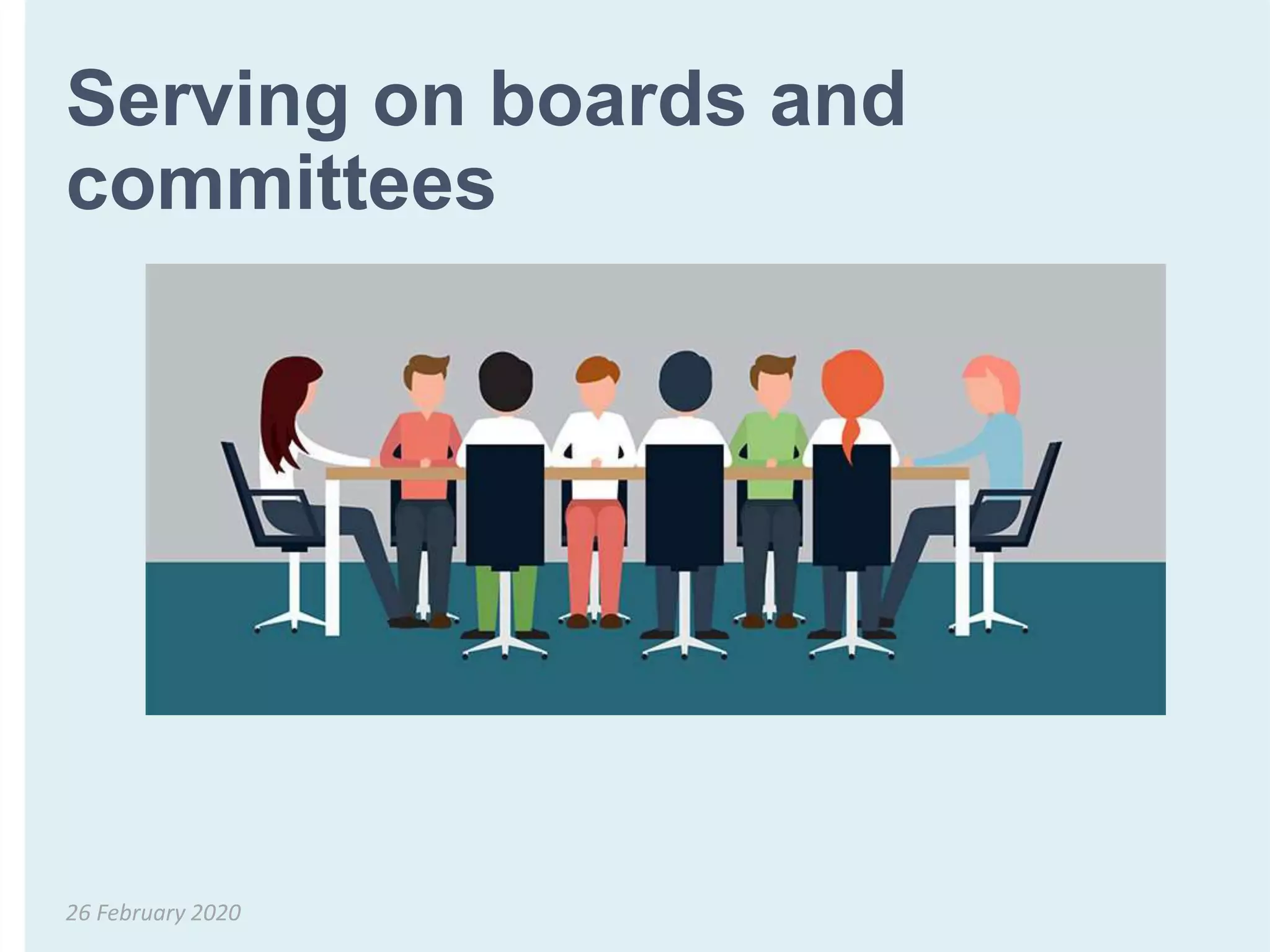 Serving on boards and
committees
26 February 2020
 