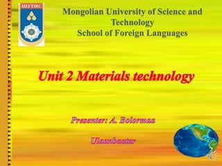 Mongolian University of Science and
Technology
School of Foreign Languages
 