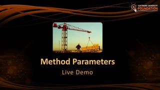 Method Parameters
Live Demo
 