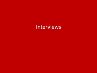 Interviews
 