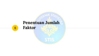 Penentuan Jumlah
Faktor8
 