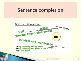 DR. AMITABH MISHRA 46
Sentence completion
 