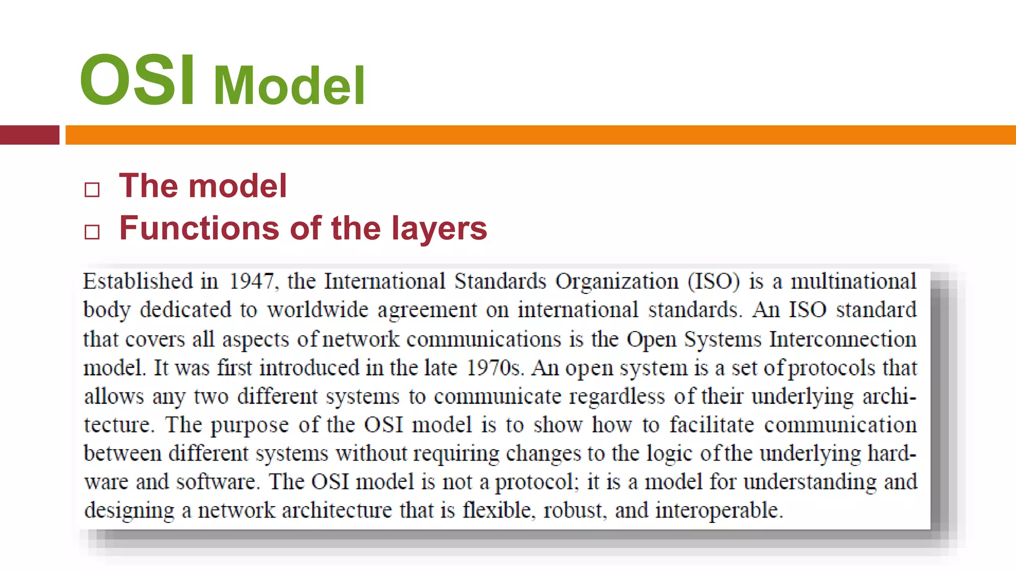 OSI Model
 The model
 Functions of the layers
 