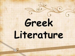 Greek
Literature
 