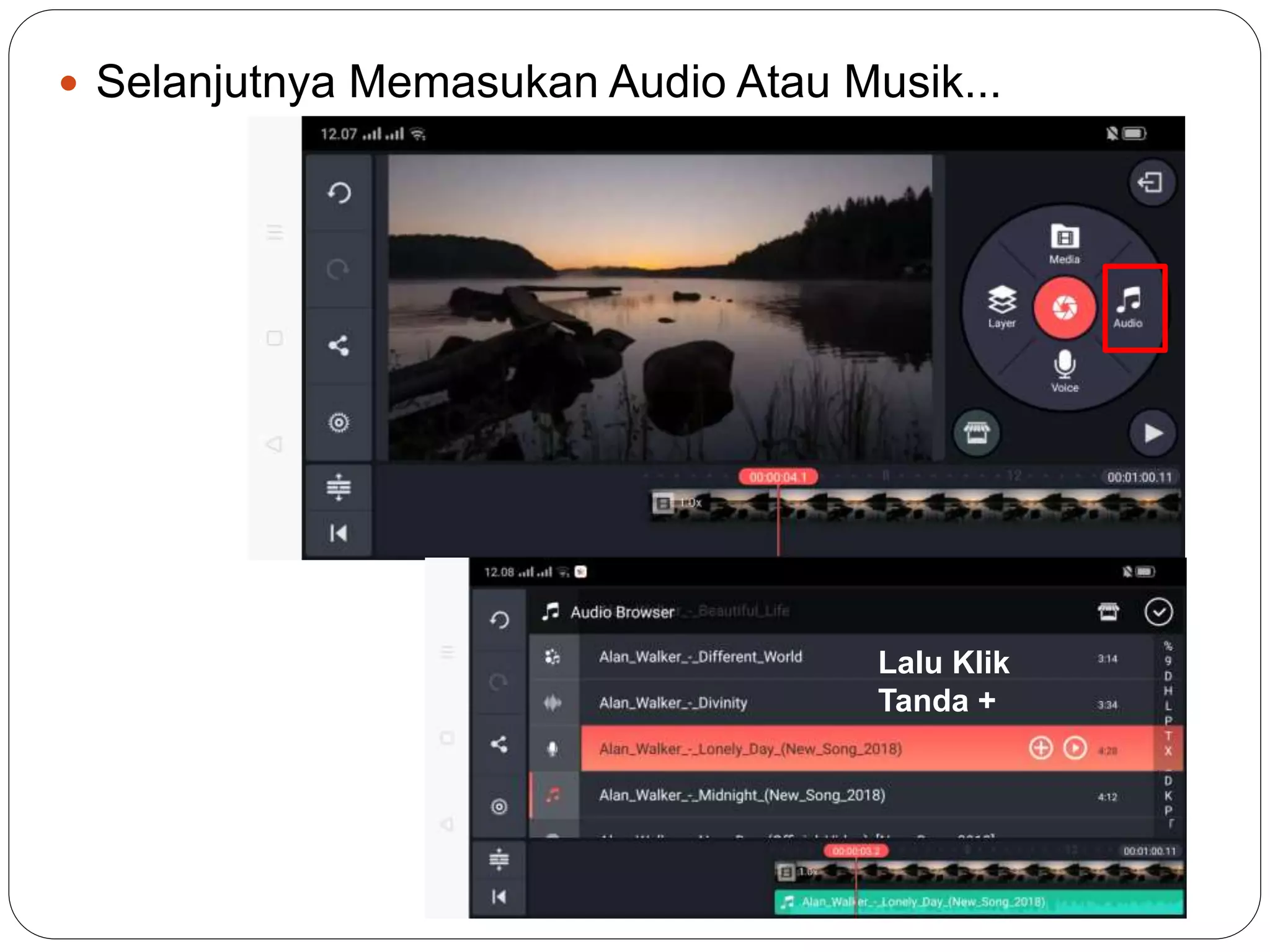  Selanjutnya Memasukan Audio Atau Musik...
Lalu Klik
Tanda +
 