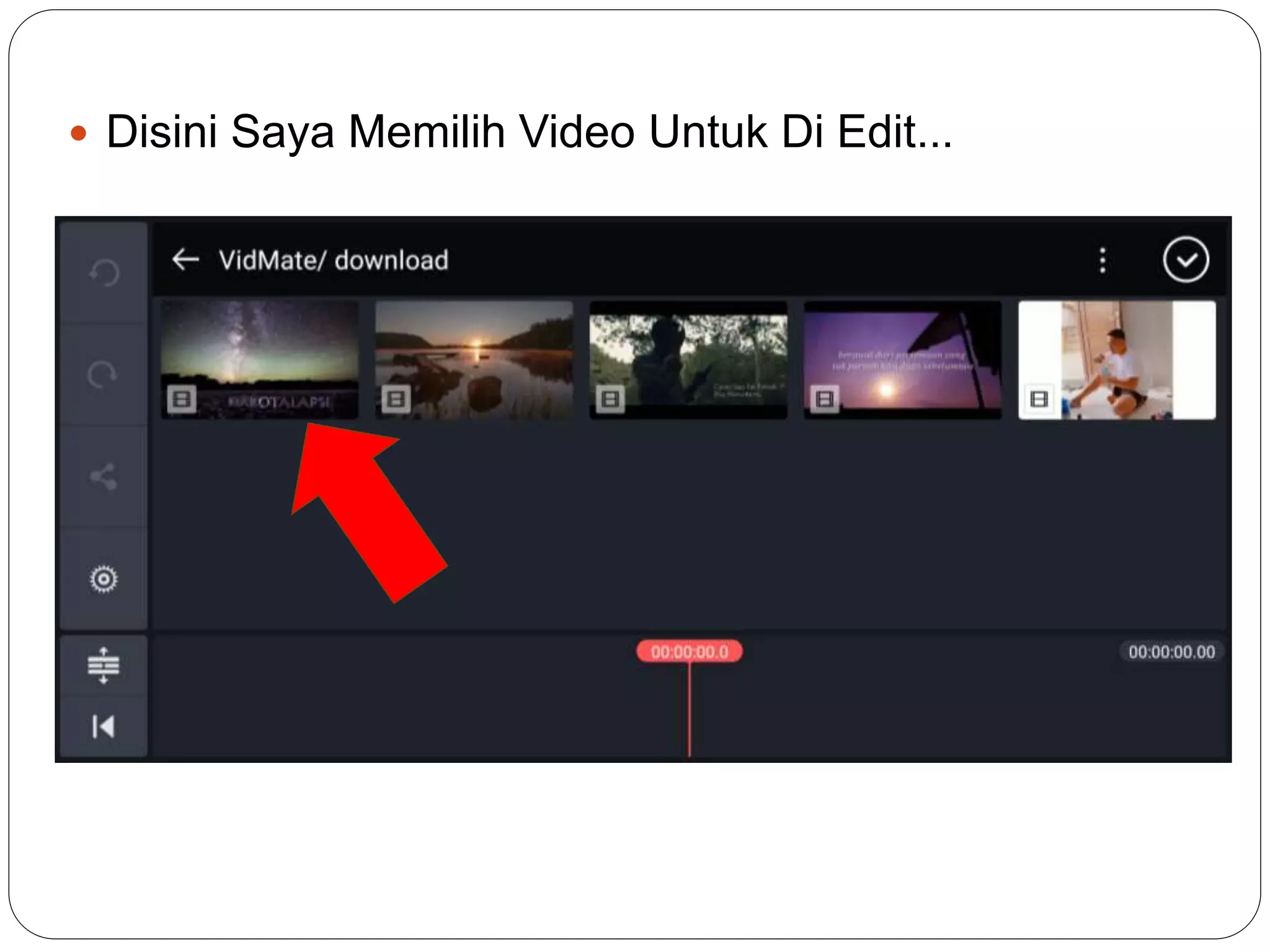  Disini Saya Memilih Video Untuk Di Edit...
 