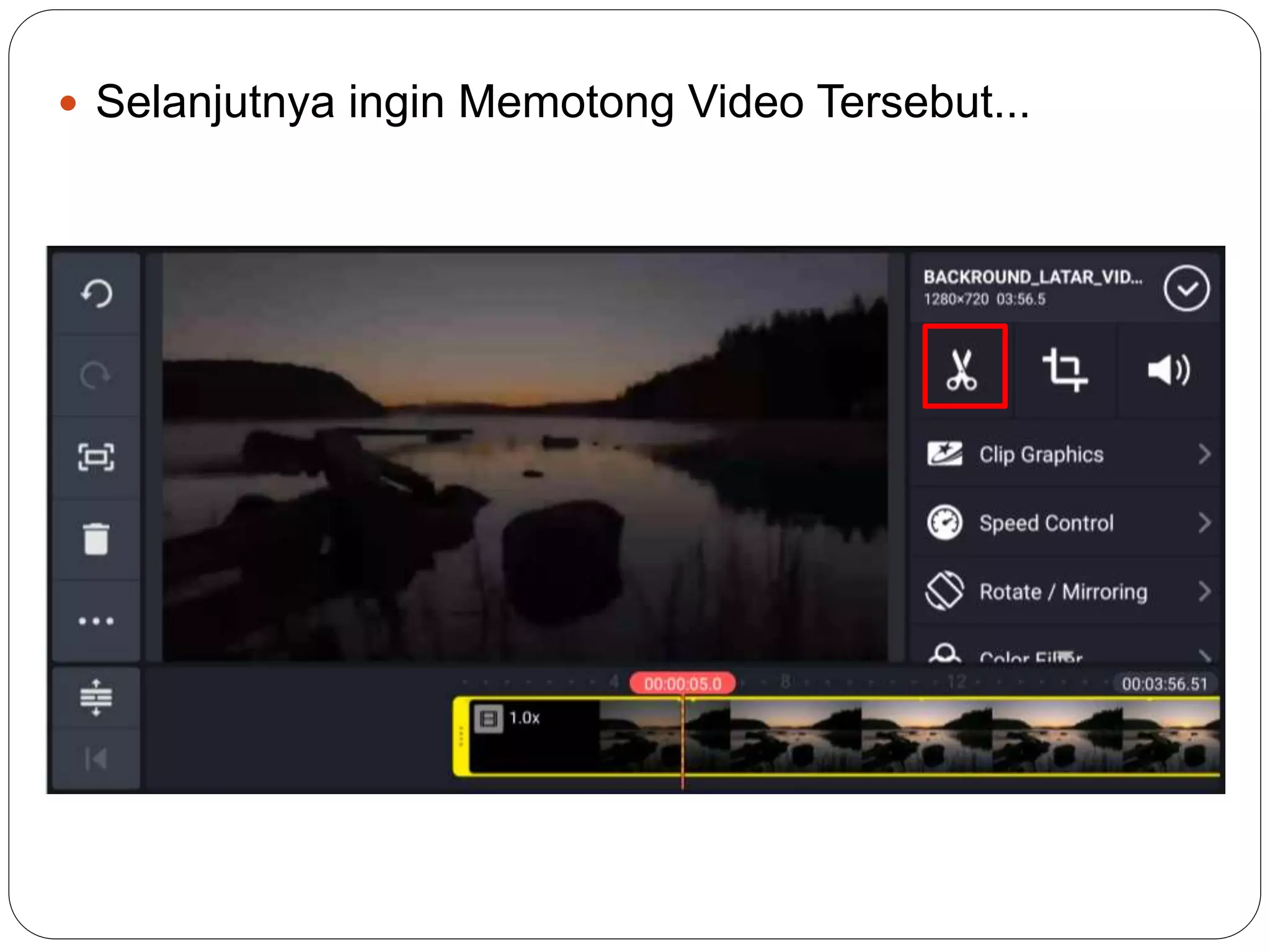  Selanjutnya ingin Memotong Video Tersebut...
 