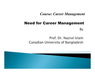 By
Prof. Dr. Nazrul IslamProf. Dr. Nazrul Islam
Canadian University of Bangladesh
 