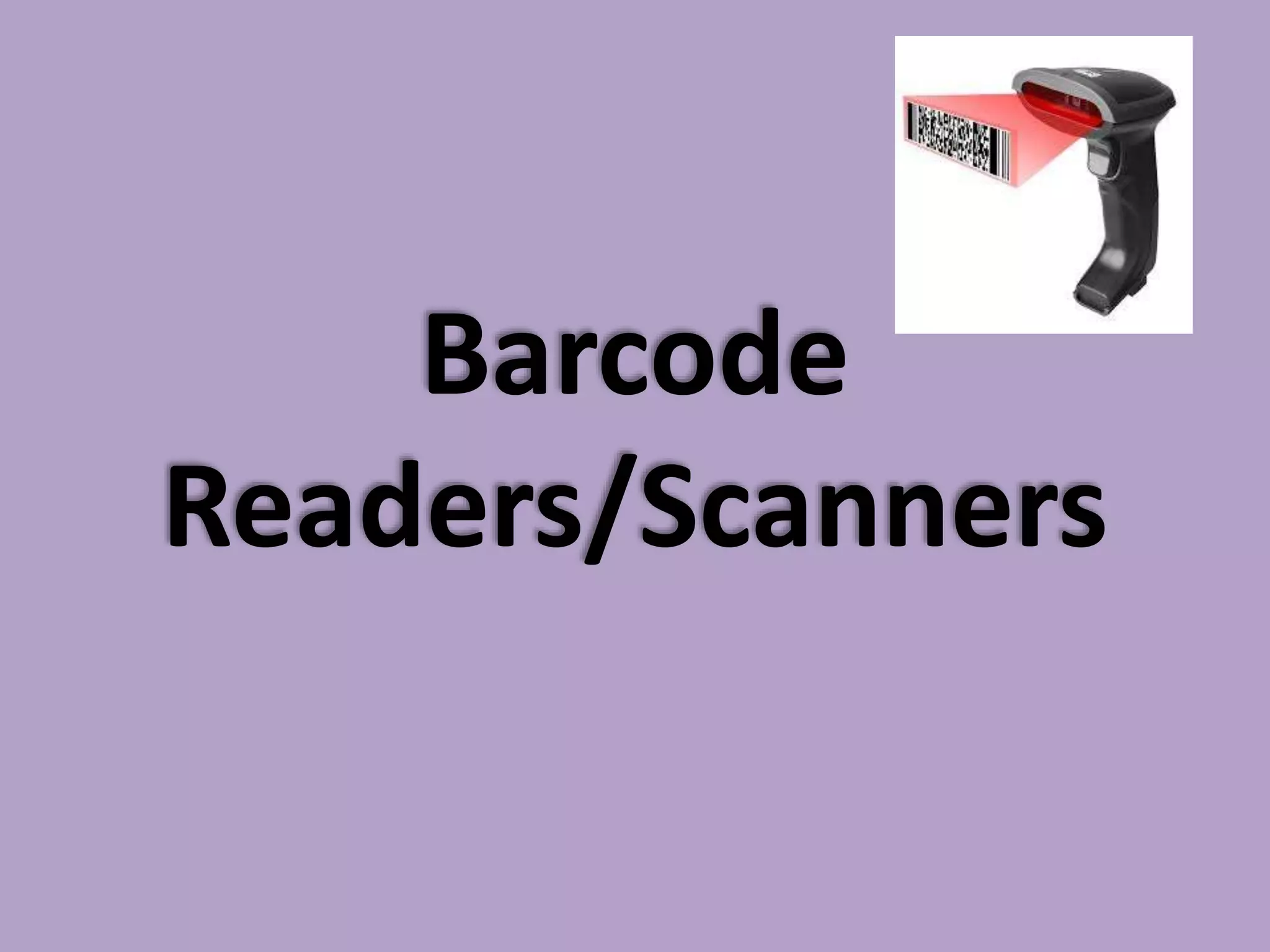 Barcode
Readers/Scanners
 