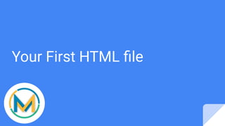 Your first HTML File | PPT
